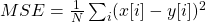 MSE = \frac{1}{N}\sum_{i} (x[i]-y[i])^2