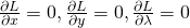 \frac{\partial L}{\partial x} = 0, \frac{\partial L}{\partial y} = 0,\frac{\partial L}{\partial \lambda} = 0